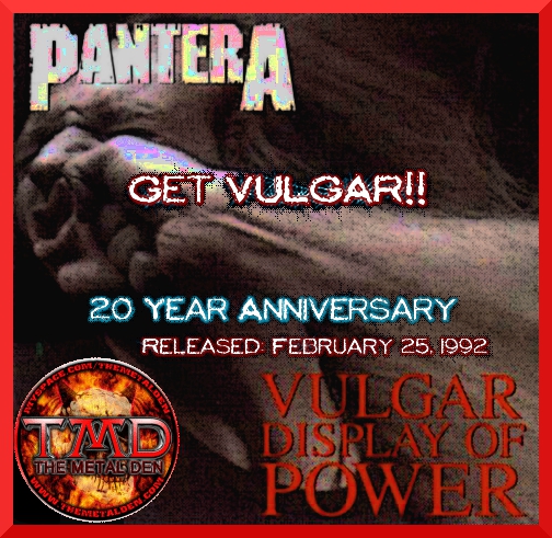 PANTERA Vulgar Display Of Power Turns 20 Years Old February 25 2012