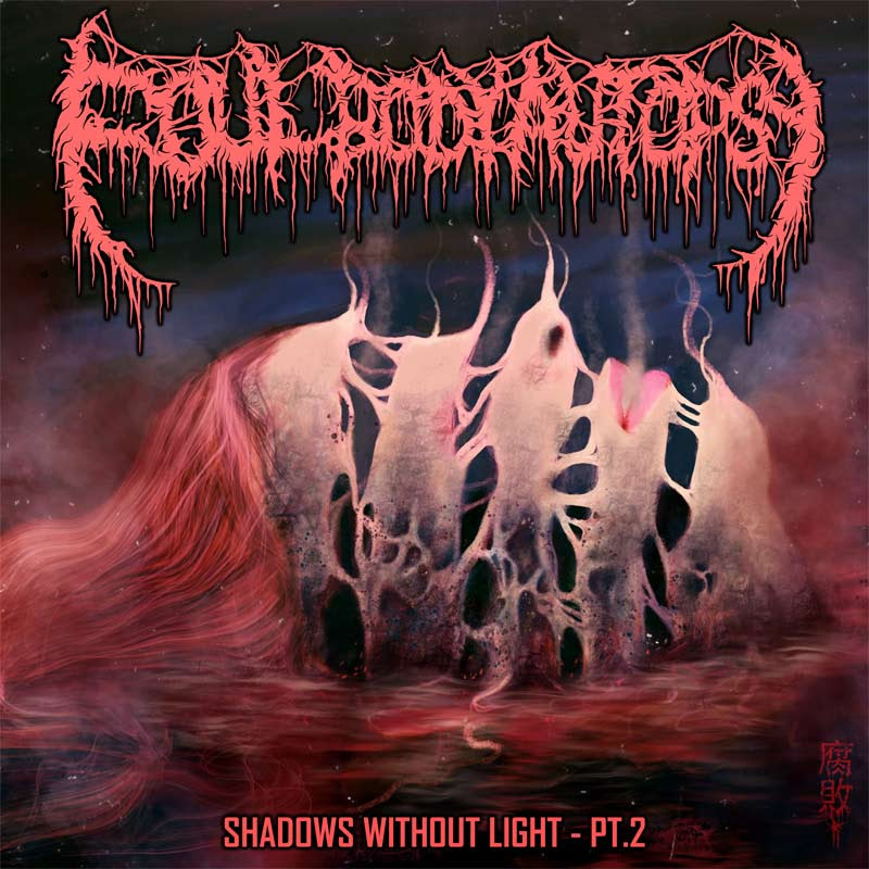 FOUL BODY AUTOPSY – ‘Shadows Without Light EP Part Two’ Details Revealed