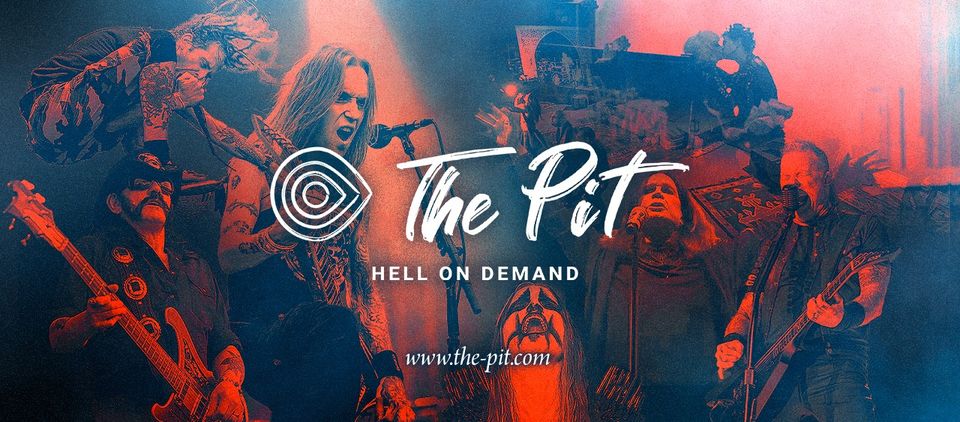Hell On Demand, The Pit Edition Presents : THE PIT, Rock & Metal SVOD Platform